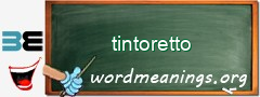 WordMeaning blackboard for tintoretto